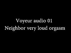 Voyeur lyd 01 - nabo veldig høyt orgasme